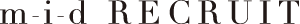 m-i-d RECRUIT