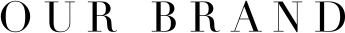 OUR BRAND